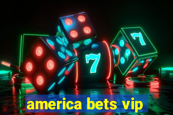 america bets vip